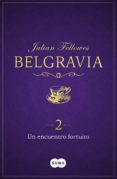un encuentro fortuito (belgravia 2) (ebook)-julian fellowes-9788491291459 un encuentro fortuito (belgravia 2) (ebook)-julian fellowes-9788491291459