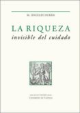 la riqueza invisible del cuidado-m angeles duran heras-9788491342359 la riqueza invisible del cuidado-m angeles duran heras-9788491342359