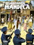 matare a mandela-gabriella contu-giuseppe baiguera-9788491677659 matare a mandela-gabriella contu-giuseppe baiguera-9788491677659