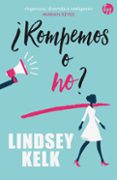 ¿rompemos o no?-lindsey kelk-9788491705659 ¿rompemos o no?-lindsey kelk-9788491705659