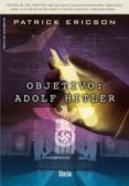 objetivo adolf hitler-patrick ericson-9788492520459 objetivo adolf hitler-patrick ericson-9788492520459