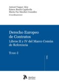 derecho europeo de contratos: libros ii y iv del marco comun de r eferencia-antoni vaquer aloy-9788492788859 derecho europeo de contratos: libros ii y iv del marco comun de r eferencia-antoni vaquer aloy-9788492788859