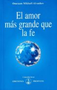 el amor mas grande que la fe-omraam mikhael aivanhov-9788493230159 el amor mas grande que la fe-omraam mikhael aivanhov-9788493230159