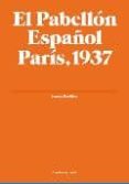 el pabellon español. paris, 1937-jordana mendelson-9788493672959 el pabellon español. paris, 1937-jordana mendelson-9788493672959
