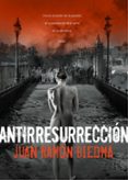 antirresurreccion-juan ramon biedma-9788493814359 antirresurreccion-juan ramon biedma-9788493814359