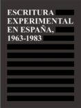 escritura experimental en españa, 1963-1983-9788494196959 escritura experimental en españa, 1963-1983-9788494196959