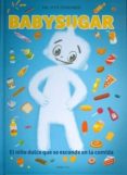 babysugar: el niño dulce que se esconde en la comida-9788494289859 babysugar: el niño dulce que se esconde en la comida-9788494289859