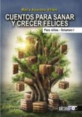 cuentos para sanar y crecer felices para niños: volumen i-maria azucena villen-9788494500459 cuentos para sanar y crecer felices para niños: volumen i-maria azucena villen-9788494500459