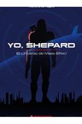 yo, shepard. el universo de mass effect-andres ortiz moyano-9788494534959 yo, shepard. el universo de mass effect-andres ortiz moyano-9788494534959