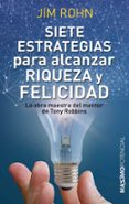 siete estrategias para alcanzar riqueza y felicidad-jim rohn-9788494602559 siete estrategias para alcanzar riqueza y felicidad-jim rohn-9788494602559