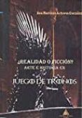 ¿realidad o ficción? arte e historia en juego de tronos-ana martinez-acitores gonzalez-9788494635359 ¿realidad o ficción? arte e historia en juego de tronos-ana martinez-acitores gonzalez-9788494635359