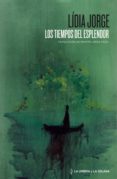 los tiempos del esplendor. relatos-lidia jorge-9788494698859 los tiempos del esplendor. relatos-lidia jorge-9788494698859