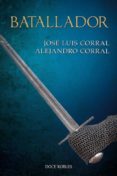 batallador-jose luis corral-alejandro corral-9788494755859 batallador-jose luis corral-alejandro corral-9788494755859