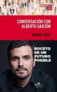 conversacion con alberto garzon-miguel angel roig prats-alberto garzon espinosa-9788495157959 conversacion con alberto garzon-miguel angel roig prats-alberto garzon espinosa-9788495157959