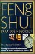 feng shui para los negocios: como lograr un entorno laboral estim ulante aplicando las tecnicas de esta sabiduria milenaria-nancilee wydra-9788495456359 feng shui para los negocios: como lograr un entorno laboral estim ulante aplicando las tecnicas de esta sabiduria milenaria-nancilee wydra-9788495456359