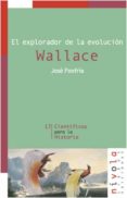wallace: el explorador de la evolucion-jose fonfria-9788495599759 wallace: el explorador de la evolucion-jose fonfria-9788495599759