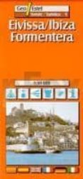 eivissa/ibiza formentera (1:50000) (geo/estel)-9788495788559 eivissa/ibiza formentera (1:50000) (geo/estel)-9788495788559