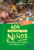 404 actividades para niños rebosantes de energia para realizar en clase-barbara davis-9788495973559 404 actividades para niños rebosantes de energia para realizar en clase-barbara davis-9788495973559
