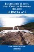 la artilleria de costa en el campo de gibraltar 1936-2004. el rac ta nº 5-cesar sanchez de alcazar-9788496016859 la artilleria de costa en el campo de gibraltar 1936-2004. el rac ta nº 5-cesar sanchez de alcazar-9788496016859