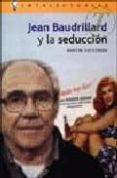 jean baudrillard y la seduccion-martin cuccorese-9788496089259 jean baudrillard y la seduccion-martin cuccorese-9788496089259