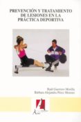 prevencion y tratamiento de lesiones en la practica deportiva (3 ª ed.)-raul guerrero morilla-barbara alejandra perez moreno-9788496224759 prevencion y tratamiento de lesiones en la practica deportiva (3 ª ed.)-raul guerrero morilla-barbara alejandra perez moreno-9788496224759