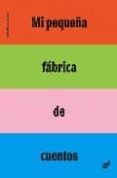 mi pequeña fabrica de cuentos-bruno gibert-9788496473959 mi pequeña fabrica de cuentos-bruno gibert-9788496473959