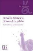 herederas del silencio, pioneras de la palabra-alicia ramos gonzalez-9788496476059 herederas del silencio, pioneras de la palabra-alicia ramos gonzalez-9788496476059