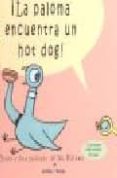 ¡la paloma encuentra un hot dog!-mo willems-9788496517059 ¡la paloma encuentra un hot dog!-mo willems-9788496517059
