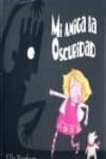 mi amiga la oscuridad-ella burfoot-9788496609259 mi amiga la oscuridad-ella burfoot-9788496609259