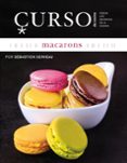curso de cocina: macarons-sebastien serveau-9788496669659 curso de cocina: macarons-sebastien serveau-9788496669659