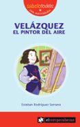 velazquez el pintor del aire-esteban rodriguez serrano-9788496751859 velazquez el pintor del aire-esteban rodriguez serrano-9788496751859