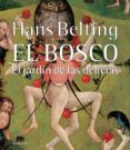 el bosco: el jardin de las delicias-hans belting-9788496775459 el bosco: el jardin de las delicias-hans belting-9788496775459