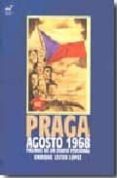 praga, agosto 1968: paginas de un diario personal-enrique lister lopez-9788496862159 praga, agosto 1968: paginas de un diario personal-enrique lister lopez-9788496862159