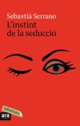 l instint de la seduccio-sebastia serrano-9788496863859 l instint de la seduccio-sebastia serrano-9788496863859
