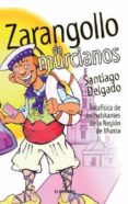zarangollo de murcianos: patafisica de los habitantes de la region de murcia-santiago delgado-9788496968059 zarangollo de murcianos: patafisica de los habitantes de la region de murcia-santiago delgado-9788496968059
