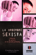 la urdimbre sexista-emilia moreno sanchez-9788497007559 la urdimbre sexista-emilia moreno sanchez-9788497007559