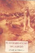 el sagrado aroma del mundo: el indio y la naturaleza-9788497163859 el sagrado aroma del mundo: el indio y la naturaleza-9788497163859