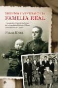 secretos y mentiras de la familia real: tres generaciones de borb ones: de la tragedia del infante alfonso al nacimiento de leonor-pilar eyre-9788497345859 secretos y mentiras de la familia real: tres generaciones de borb ones: de la tragedia del infante alfonso al nacimiento de leonor-pilar eyre-9788497345859