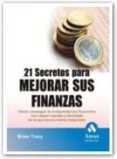 21 secretos para mejorar sus finanzas-brian tracy-9788497353359 21 secretos para mejorar sus finanzas-brian tracy-9788497353359