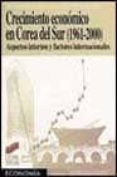 crecimiento economico en corea del sur (1961-2000): aspectos inte rnos y factores internacionales-9788497560559 crecimiento economico en corea del sur (1961-2000): aspectos inte rnos y factores internacionales-9788497560559