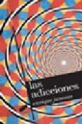 las adicciones: ensayos sobre arte contemporaneo-enrique juncosa-9788497563659 las adicciones: ensayos sobre arte contemporaneo-enrique juncosa-9788497563659