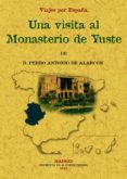 visita al monasterio de yuste. viajes por españa (facsimil)-pedro antonio de alarcon-9788497614559 visita al monasterio de yuste. viajes por españa (facsimil)-pedro antonio de alarcon-9788497614559