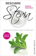 descubre la stevia: la alternativa mas poderosa al azucar y los e dulcorantes-barbara simonsohn-9788497777759 descubre la stevia: la alternativa mas poderosa al azucar y los e dulcorantes-barbara simonsohn-9788497777759