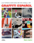 los nombres esenciales del arte urbano y del graffiti español-claire tristram-mario gonzalez suarez-mario suarez-9788497857659 los nombres esenciales del arte urbano y del graffiti español-claire tristram-mario gonzalez suarez-mario suarez-9788497857659