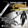 manejo basico de piolet y crampones-toño guerra-9788498290059 manejo basico de piolet y crampones-toño guerra-9788498290059