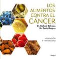 los alimentos contra el cancer: la alimentacion como prevencion y tratamiento contra el cancer-richard beliveau-9788498673159 los alimentos contra el cancer: la alimentacion como prevencion y tratamiento contra el cancer-richard beliveau-9788498673159