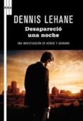 desaparecio una noche-dennis lehane-9788498679359 desaparecio una noche-dennis lehane-9788498679359