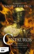 centauros: la aventura del conquistador alonso de ojeda-alberto vazquez-figueroa-9788498723359 centauros: la aventura del conquistador alonso de ojeda-alberto vazquez-figueroa-9788498723359