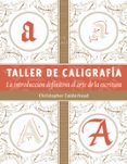 taller de caligrafía-christopher calderhead-9788498743159 taller de caligrafía-christopher calderhead-9788498743159