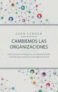 cambiemos las organizaciones (ebook)-9788498754759 cambiemos las organizaciones (ebook)-9788498754759